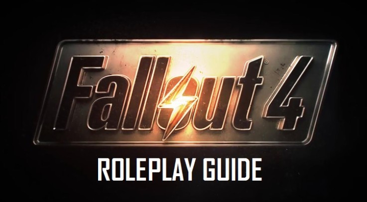 Fallout 4 Roleplay Guide